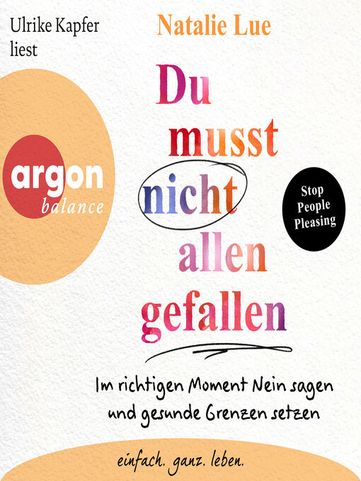 Title details for Du musst nicht allen gefallen--Im richtigen Moment Nein sagen und gesunde Grenzen setzen (Ungekürzte Lesung) by Natalie Lue - Available